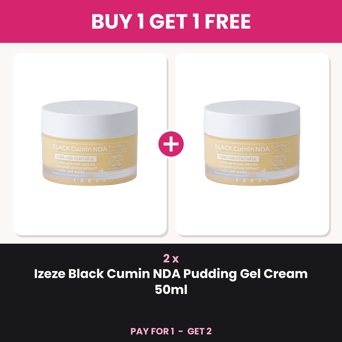 Buy 1 Get 1 Free - 2 x Izeze Black Cumin NDA Pudding Gel Cream 50ml