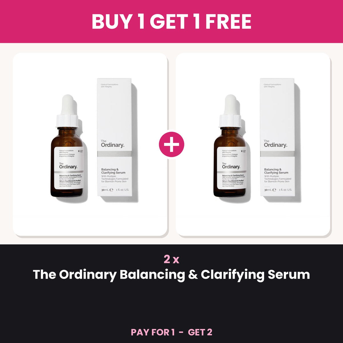 Buy 1 Get 1 Free - 2 x The Ordinary Balancing and Clarifying Serum